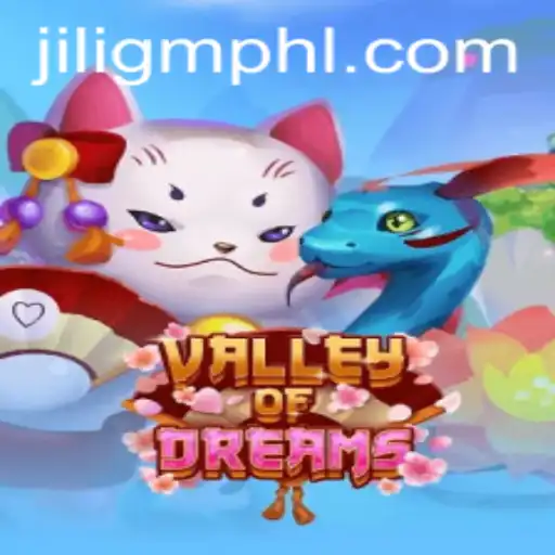 Exploring the Enchanting World of ValleyofDreams at JiliGM.COM