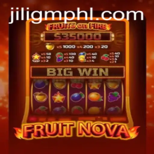 Exploring the Exciting World of FruitNova by JiliGM.COM