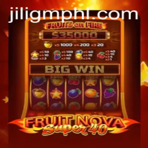 Diving into the World of FruitNovaSuper40 by JiliGM.COM