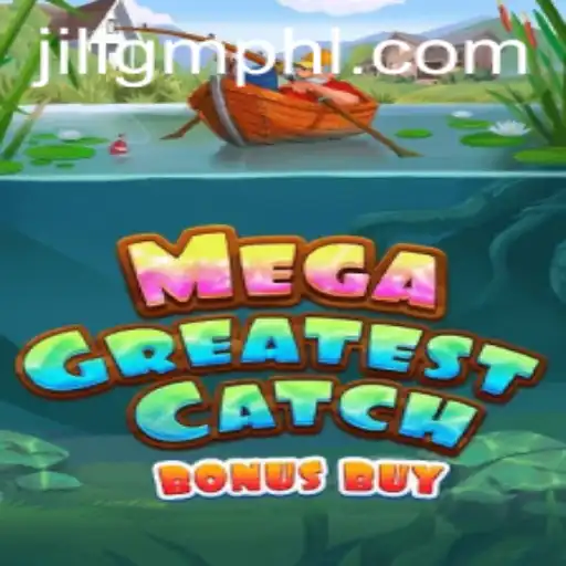 MegaGreatestCatchBonusBuy: Dive into the Ultimate Gaming Experience with JiliGM.COM